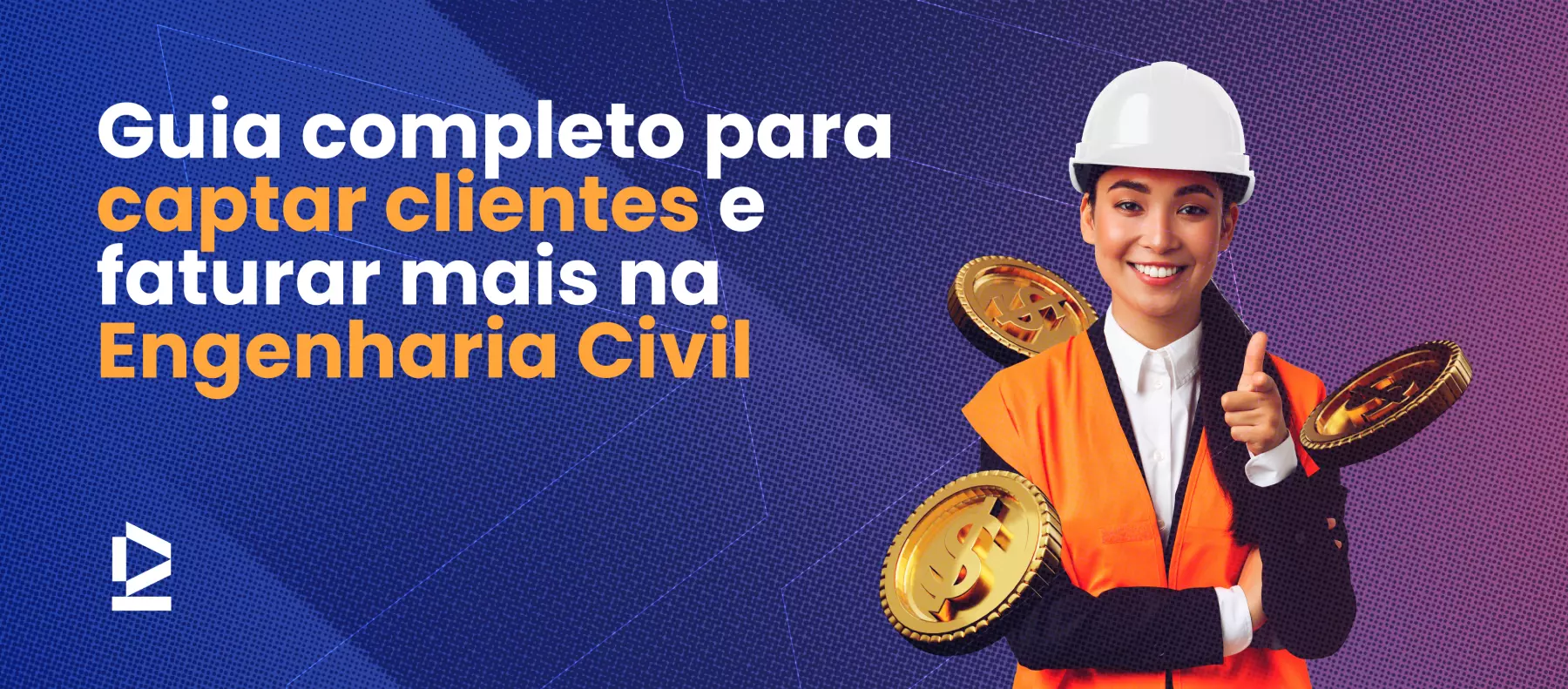 Captar clientes e faturar mais na Engenharia Civil